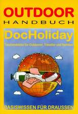 DocHoliday - Taschendoktor für Outdoorer, Traveller und Yachties