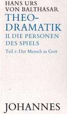 Theodramatik. Band 2: Die Personen des Spiels