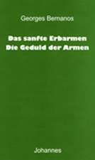 Das sanfte Erbarmen /Die Geduld der Armen