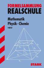 Formelsammlung Realschule. Mathematik 5.-10. Klasse. Physik. Chemie Nordrhein-Westfalen