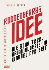 Roddenberrys Idee: Die Star Trek-Originalserie im Wandel der Zeit