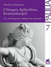 Chiragan, Aphrodisias, Konstantinopel