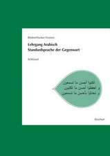 Lehrgang Arabisch. Standardsprache Der Gegenwart