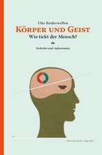 Körper und Geist  Wie tickt der Mensch?