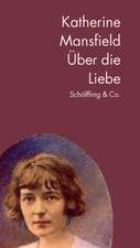 Katherine Mansfield Über die Liebe