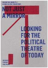 Not just a mirror. Looking for the political theatre today