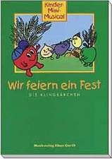 Wir feiern ein Fest