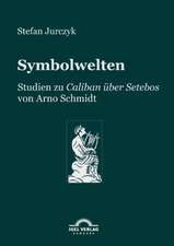 Symbolwelten: Studien Zu Caliban Ber Setebos