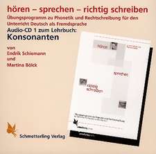 hören - sprechen - richtig schreiben. CD. Konsonanten