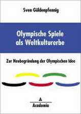 Olympische Spiele als Weltkulturerbe