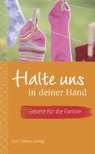 Halte uns in deiner Hand