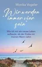 Wir werden immer vier sein