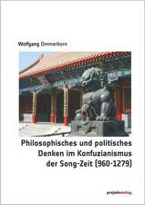 Philosophisches und politisches Denken im Konfuzianismus der Song-Zeit (960-1279)