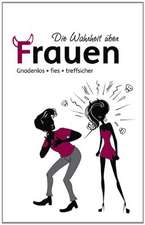 Die Wahrheit über Frauen