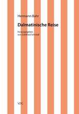 Kritische Schriften in Einzelausgaben / Dalmatinische Reise