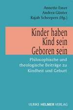 Kinder haben - Kind sein - Geboren sein