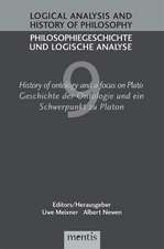 Logical Analysis and History of Philosophy / Philosophiegeschichte und logische Analyse / History of ontology and a focus on Plato /Geschichte der Ontologie und ein Schwerpunkt zu Platon