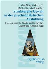 Wiegand-Grefe, S: Gewalt in der psychoanalyt. Ausbi.