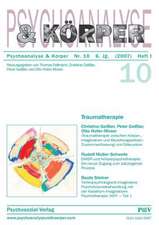 Psychoanalyse und Körper Nr. 10: Traumatherapie