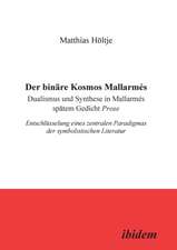 Höltje, M: Der binäre Kosmos Mallarmés. Dualismus und Synthe