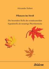 Siebert, A: Pflanzen im Stress. Die besondere Rolle der octa