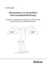 Wegener, I: Dimensionen von Gesundheit und Gesundheitsförder