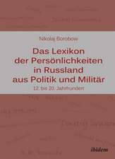 Das Lexikon der Persönlichkeiten in Russland aus Politik und Militär. 12. bis 20. Jahrhundert