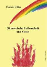 Ökumenische Leidenschaft und Vision