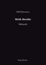 Weiß. Revolte