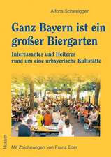 Schweiggert, A: Ganz Bayern ist ein großer Biergarten