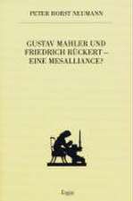 Gustav Mahler und Friedrich Rückert - eine Mesalliance?