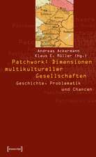 Patchwork: Dimensionen multikultureller Gesellschaften