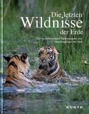 KUNTH Bildband Die letzten Wildnisse der Erde