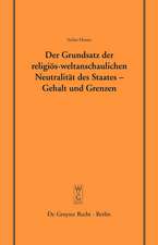 Der Grundsatz der religiös-weltanschaulichen Neutralität des Staates – Gehalt und Grenzen: Vortrag, gehalten vor der Juristischen Gesellschaft zu Berlin am 19. Mai 2004