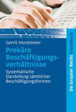 Prekäre Beschäftigungsverhältnisse: Systematische Darstellung sämtlicher Beschäftigungsformen