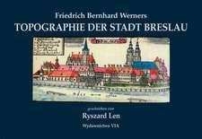 F. Bernhard Werners Topographie der Stadt Breslau