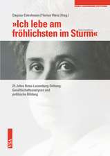 »Ich lebe am fröhlichsten im Sturm« (Rosa Luxemburg)