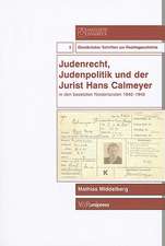 Judenrecht, Judenpolitik Und der Jurist Hans Calmeyer: In Den Besetzten Niederlanden 1940-1945