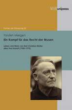 Ein Kampf Fur Das Recht Der Musen: Leben Und Werk Von Karl Christian Muller Alias Teut Ansolt (1900-1975)