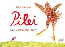 Pilei - das verrückte Huhn