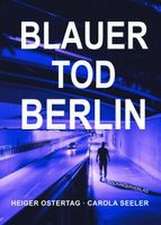 Blauer Tod Berlin