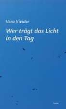 Wer trägt das Licht in den Tag