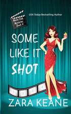 Some Like It Shot (Movie Club Mysteries, Book 6)