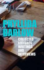 Barlow, P: Phyllida Barlow. Lectures, Writings, and Intervie