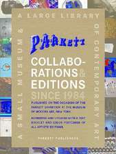 Parkett Collaborations & Editions Since 1984: A Small Museum & A Large Library of Contemporary Art