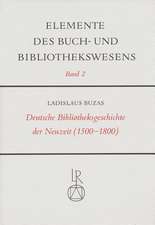 Deutsche Bibliotheksgeschichte Der Neuzeit (1500 Bis 1800)