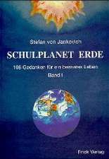 Jankovich, S: Schulplanet Erde. 108 Gedanken für ein bessere