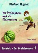 Der Dreikäsehoch und die Riesenmelone