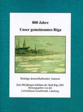 800 Jahre unser gemeinsames Riga