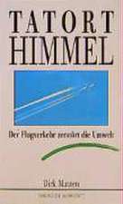 Tatort Himmel. Der Flugverkehr zerstört die Umwelt